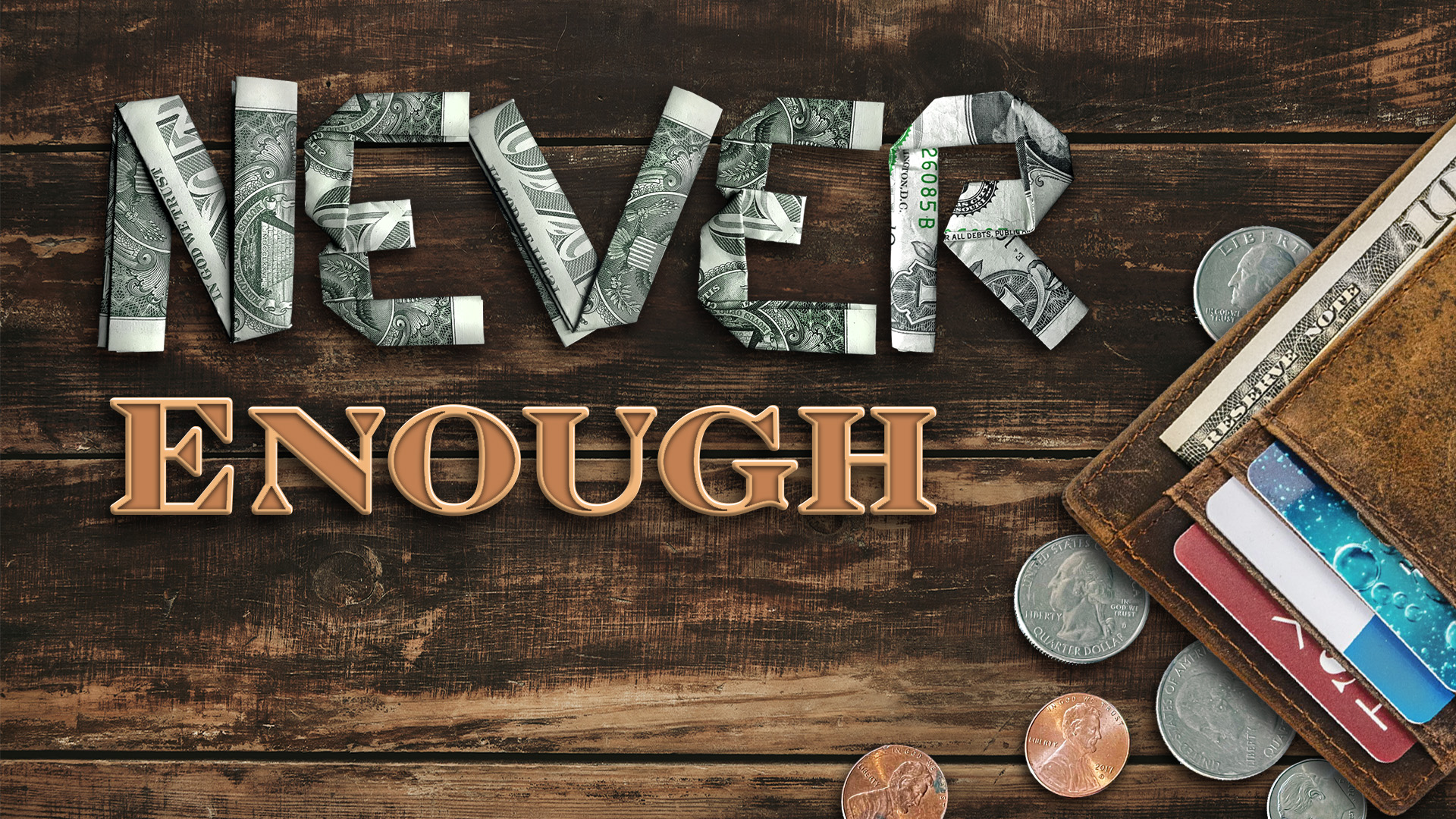 Never Enough