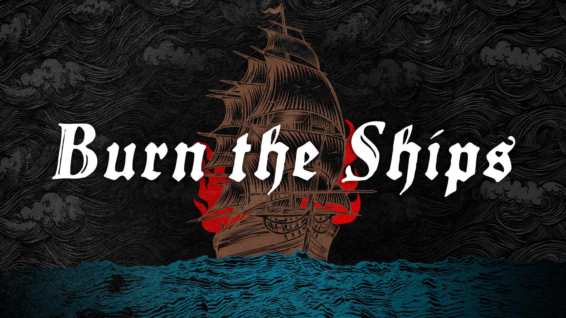 Burn the Ships